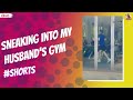 Sneaking Into My Husband S Gym Diya Menon Shorts