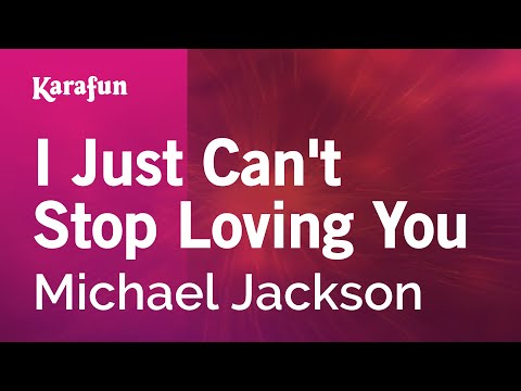 I Just Can't Stop Loving You - Michael Jackson | Karaoke Version | KaraFun