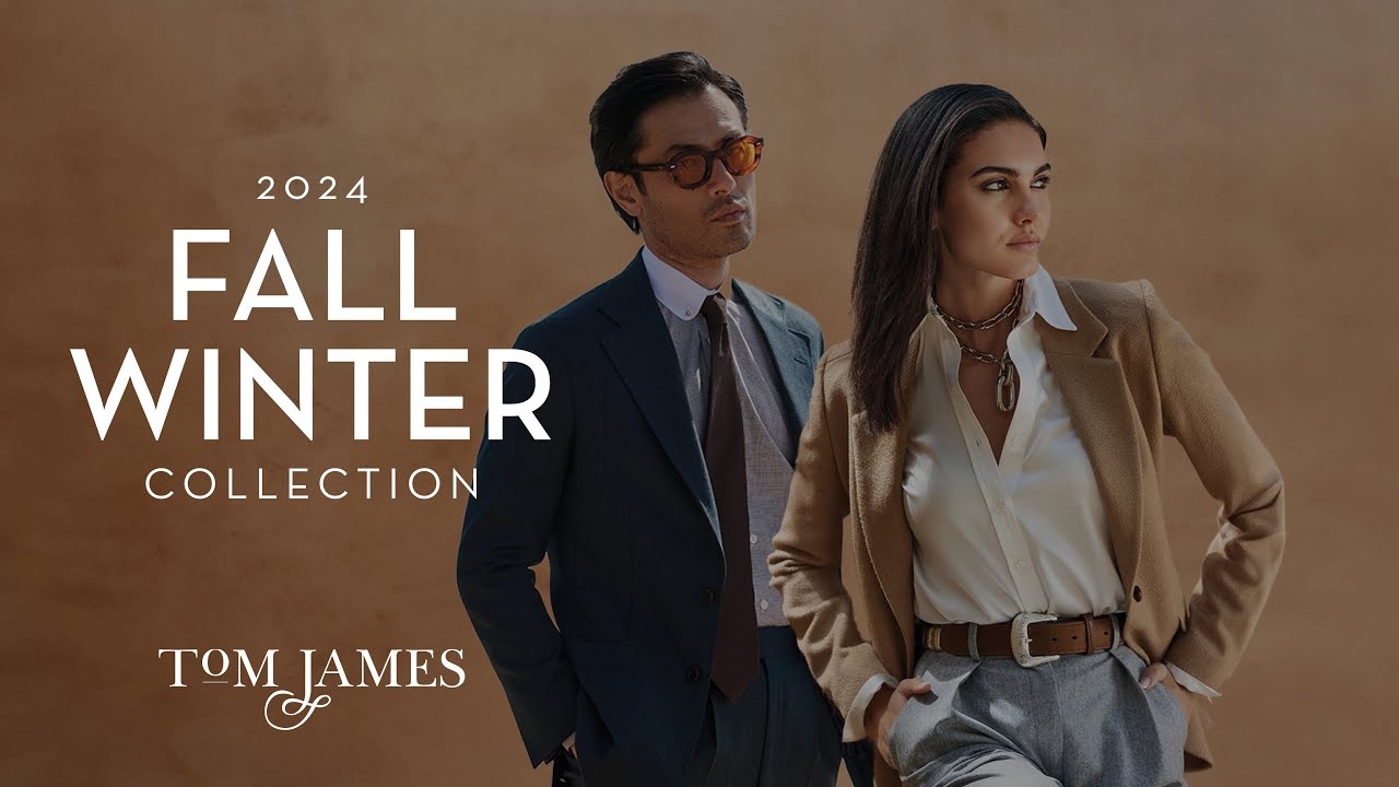 Tom James Fall Winter 2024 Collection