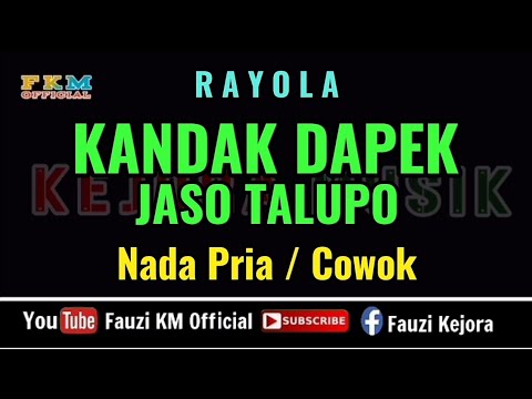 Rayola - KANDAK DAPEK JASO TALUPO [ KARAOKE ] Nada Pria