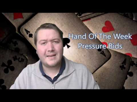 Pressure Bids - Bridge Hand Of The Week