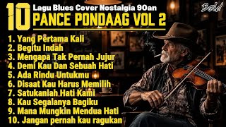 Download lagu 😭 VOL 2!! 10 LAGU TERBAIK PANCE PONDAAG – Blues Cover Nostalgia 90an | Lagu Lawas Bikin Rindu mp3
