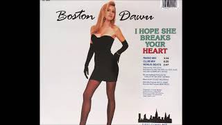 Boston Dawn - I Hope She Breaks Your Heart (East Coast Mix) (Radio Mix)