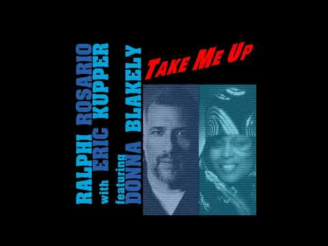 Ralphi Rosario, Eric Kupper, Donna Blakely - Take Me Up (Club Mix)