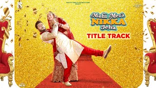 Mahi Mera Nikka Jeha (Title Track) Lyrics | Mahi Mera Nikka Jeha | Gurlej Akhtar