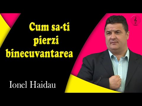 Ionel Haidau - Cum poti sa-ti pierzi binecuvantarea | Geneza 27:1-38 | PREDICI