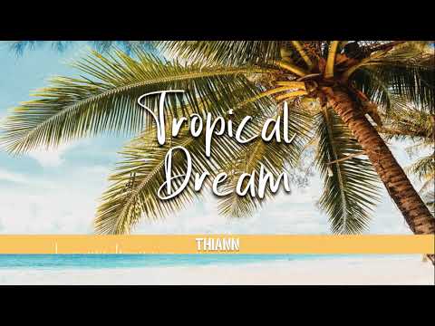 Thiann - Tropical Dream | Official Audio