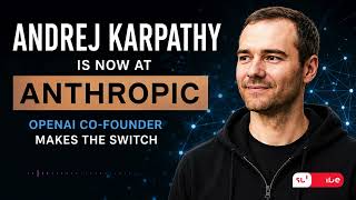 Andrej Karpathy Joins Anthropic | OpenAI, Claude & Future of AI | AI Podcast Episode 2