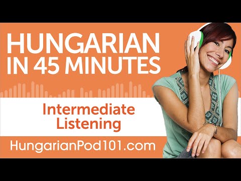 45 Minutes of Intermediate Hungarian Listening Comprehension