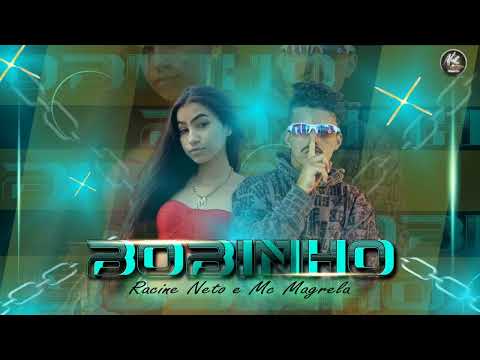 RACINE NETO E MC MAGRELA - BOBINHO NÉ - REMIX BREGA FUNK