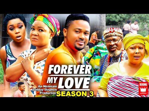 FOREVER MY LOVE SEASON 3 (New Trending Movie) Rachel Okonkwo& Mike Godson 2023 Latest Nigerian Movie