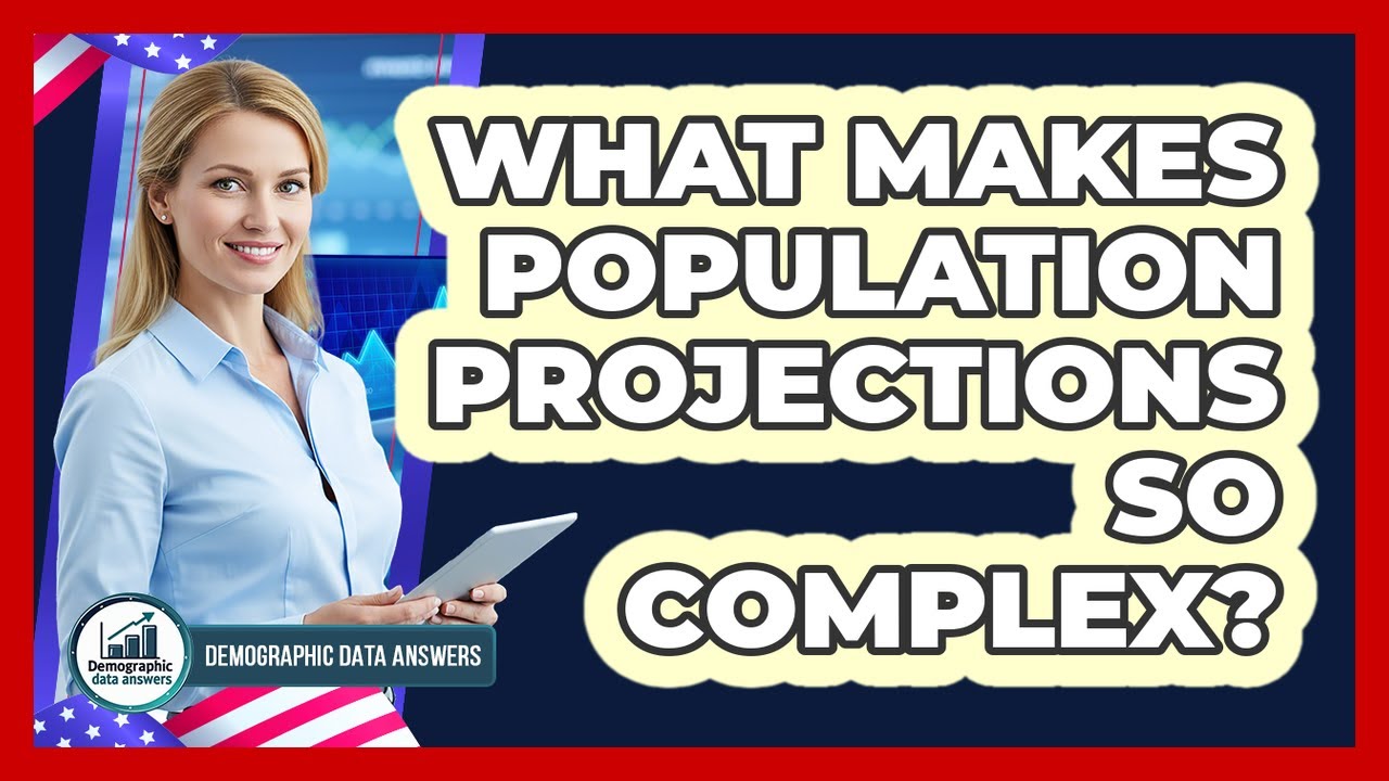 What Makes Population Projections So Complex? - Demographic Data Answers