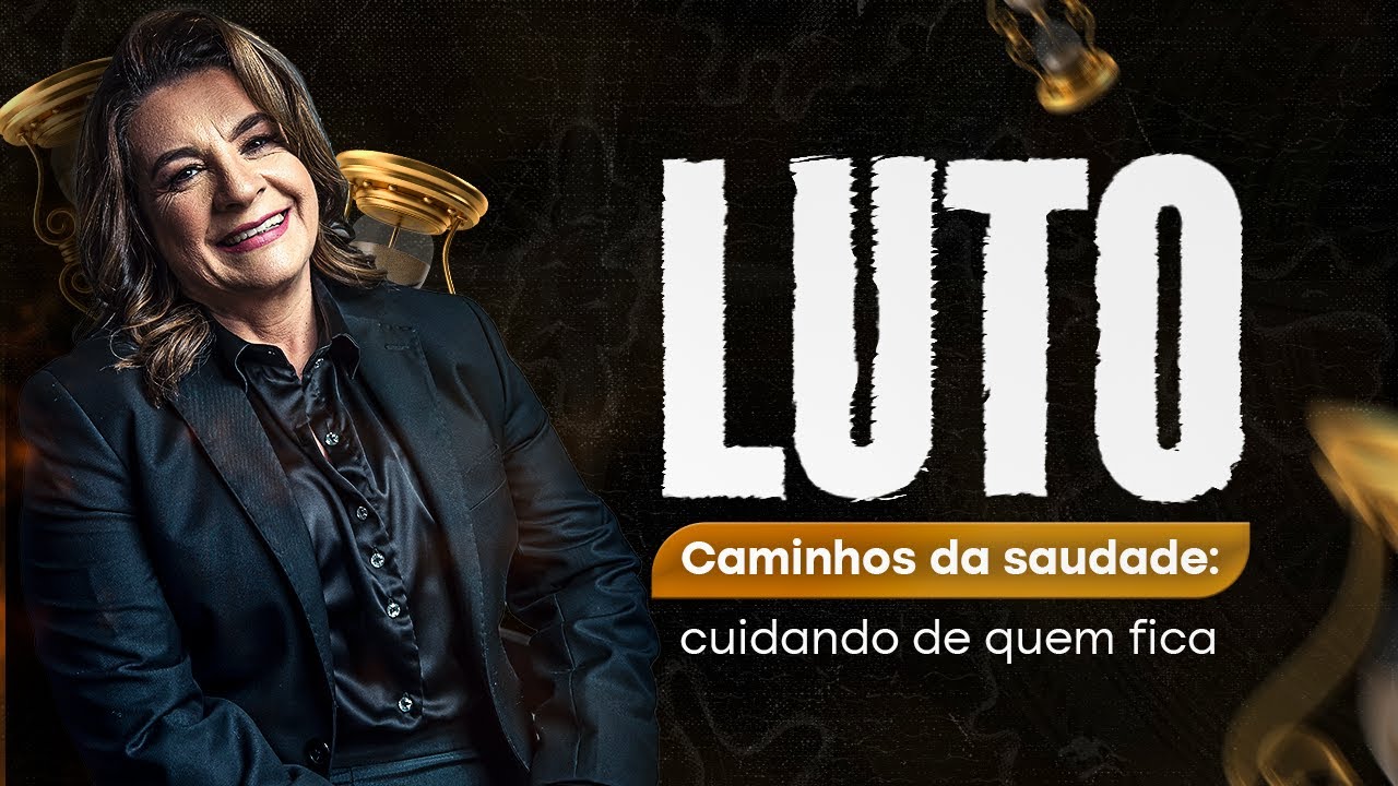 Caminhos da Saudade: APRENDA a LIDAR com o LUTO