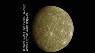Vido James Delgrosso - Binaural Beats: Pure Planets - Mercury (Euphoria, Kundalini, communication)