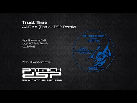 Trust True - AAIRAA (Patrick DSP Remix)