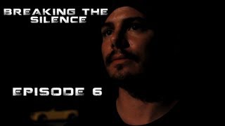 Breaking the Silence - Episode 6