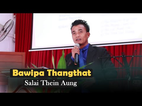 Salai Thein Aung || Bawipa Thangthat (Official)