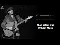 Khali Salam Dua Without Music Vocals Only Mohit Chauhan Shortcut Romeo Now Vocals