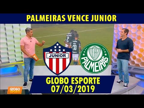 GLOBO ESPORTE 07/03/2019 JUNIOR 0 X 2 PALMEIRAS | PALMEIRAS VENCE NA COLÔMBIA