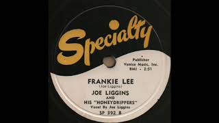 FRANKIE LEE / JOE LIGGINS AND HIS &quot;HONEYDRIPPERS&quot; [Specialty SP 392B]