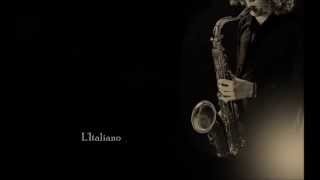 Video thumbnail of "L'Italiano - Saxophone"