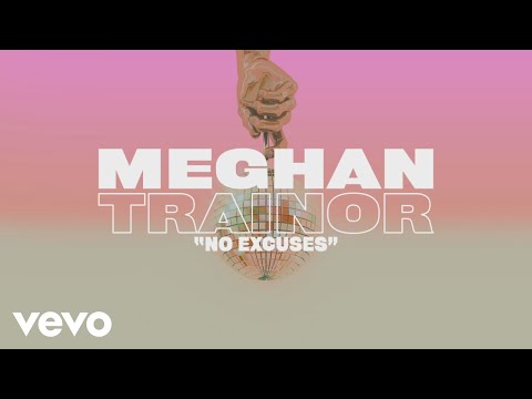 Meghan Trainor - No Excuses (Lyric Video)