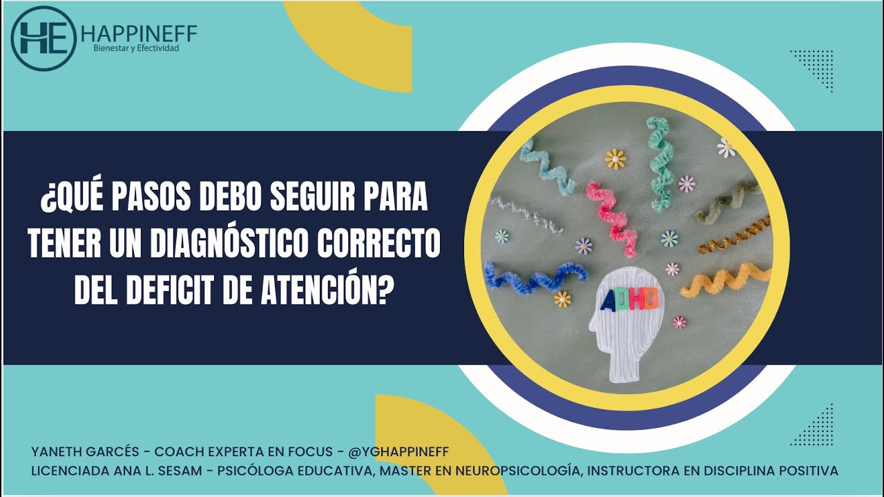 ¿Qué pasos debo seguir para tener un diagnóstico correcto del deficit de atención?