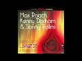 Sonny Rollins Max Roach Kenny Dorham  Star Eyes