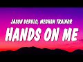 Jason Derulo - Hands On Me (Lyrics) ft. Meghan Trainor