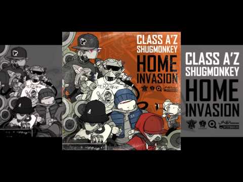 Class A'z & Shugmonkey - Home Invasion (Album Sampler)