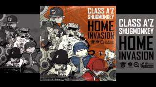 Class A'z & Shugmonkey - Home Invasion (Album Sampler)