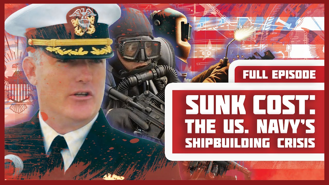 Sunk Cost: The US. Navy's Shipbuilding Crisis