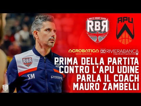 Rivierabanca Rimini-Apu Udine, pre partita con coach Mauro Zambelli