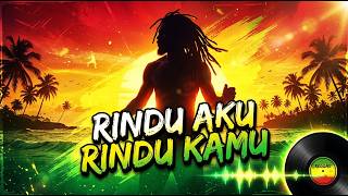 Download lagu RINDU AKU RINDU KAMU 🌴 Reggae Remix 2026 | Slow Chill Enak Didengar mp3