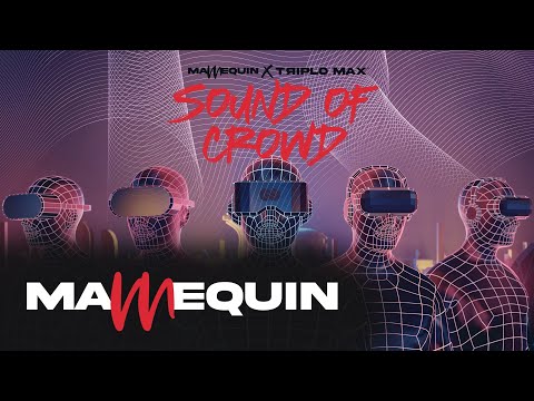Mannequin x Triplo Max - Sound of crowd ( Extended Version )