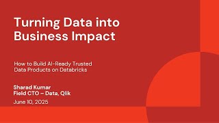 Sponsored by: Qlik | Turning Data into Business Impact: How to Build AI-Ready, Trusted Data Products on Databricks