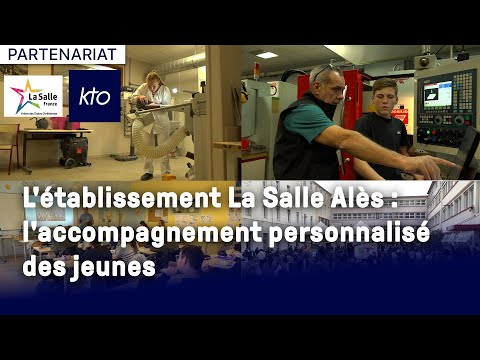L’établissement La Salle Alès : l’accompagnement personnalisé des jeunes
