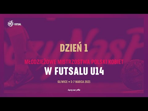 MŁODZIEŻOWE MISTRZOSTWA POLSKI KOBIET W FUTSALU U14 - DZIEŃ 1