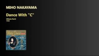 Miho Nakayama - Dance With "C" (Ultimix Part2)