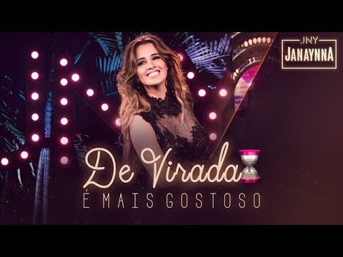 Janaynna - De Virada É Mais Gostoso (DVD Janaynna) [Vídeo Oficial]