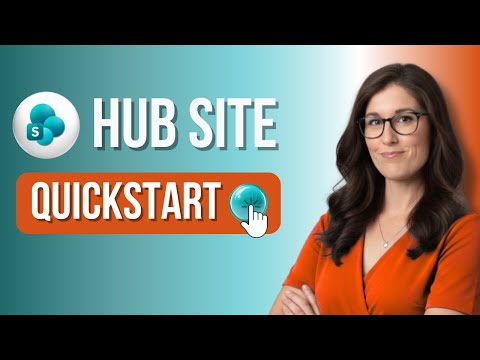 SharePoint Hub Site: Quick Start Guide SharePoint Hub Site: Quick Start Guide