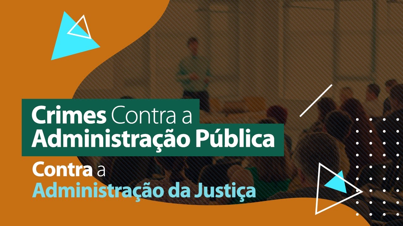 Crimes Contra a Administração da Justiça
