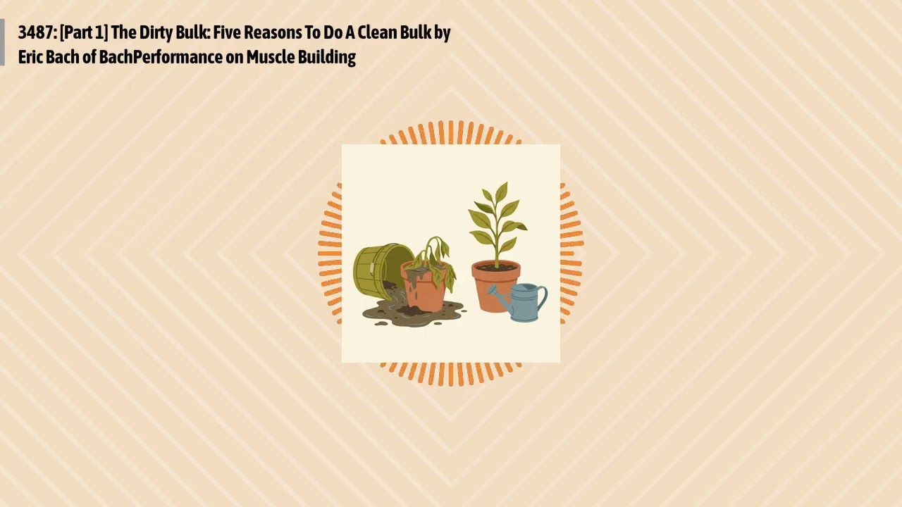 3487: [Part 1] The Dirty Bulk: Five Reasons To Do A Clean Bulk by Eric Bach of BachPerformance...