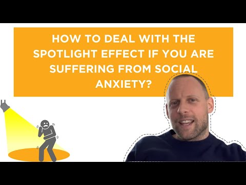 How to Deal with the Spotlight Effect if you are suffering from Social Anxiety?