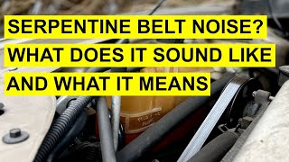 Serpentine Belt Squeaking Noise - What Does It Sound Like & What It Means