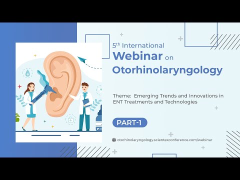 5th International Conference on Otorhinolaryngology | Webinar 2025 | Part 1