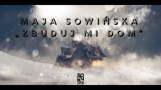 Musik-Video-Miniaturansicht zu Zbuduj mi dom Songtext von Maja Sowińska