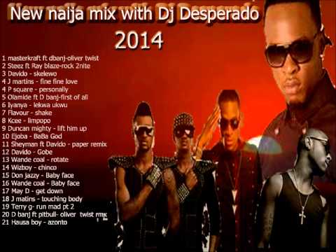 Nigeria music new naija mix with Dj Desperado 2014