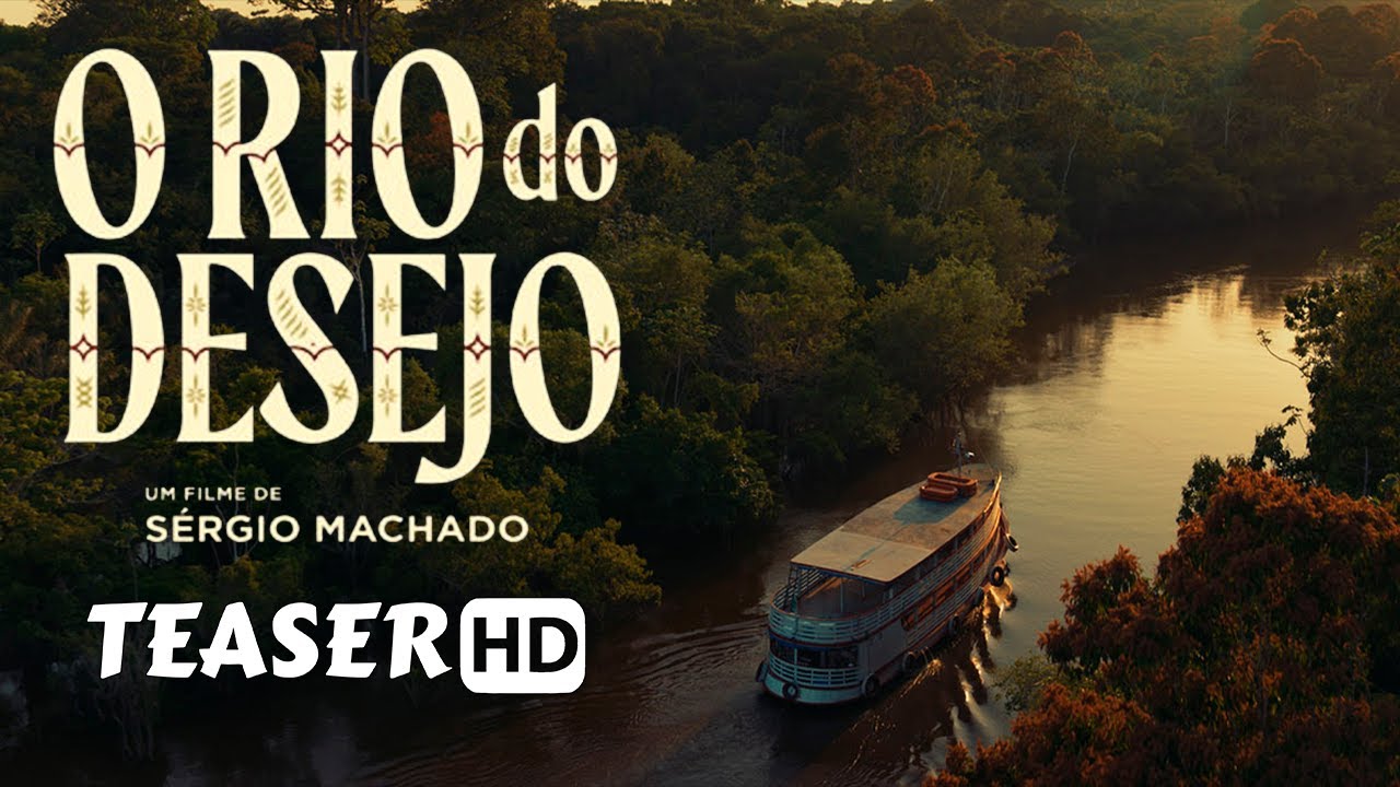 Trailer oficial de O Rio do Desejo