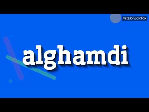 ALGHAMDI - HOW TO PRONOUNCE IT!?